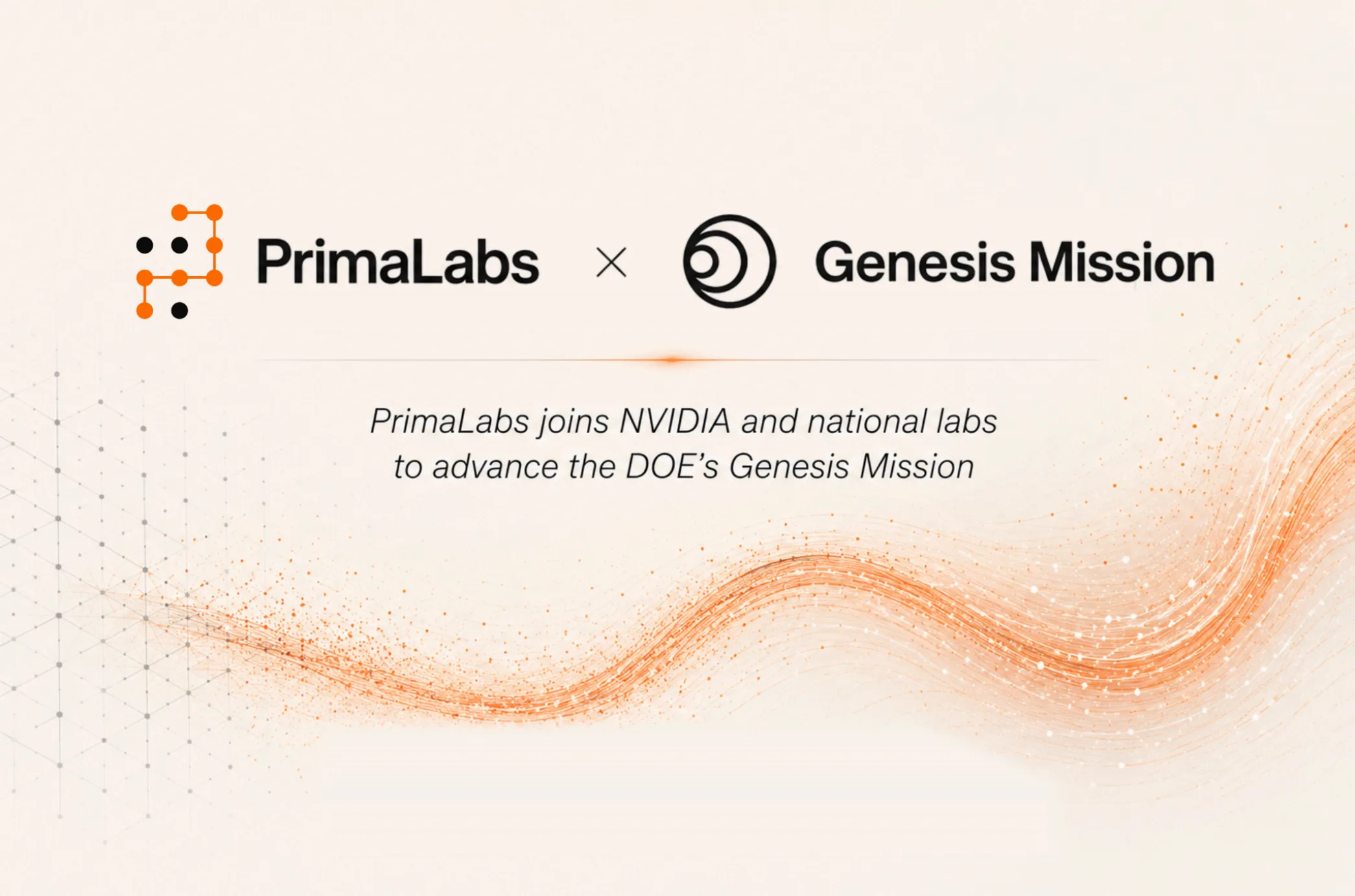 PrimaLabs partnering with NVIDIA and U.S. National Laboratories for the DOE Genesis Mission to accelerate scientific AI.